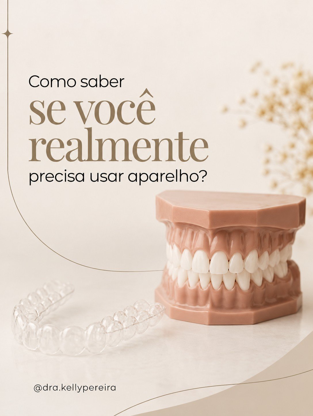 Como saber se você realmente precisa usar aparelho? - Dra. Kelly Pereira, ortodontista em Ribeirão Preto