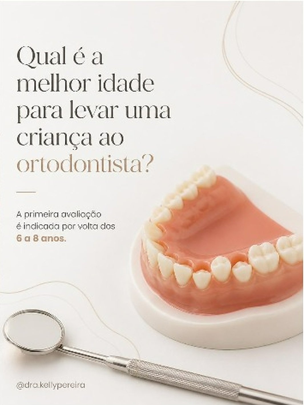 Qual é a melhor idade para levar uma criança ao ortodontista? - Dra. Kelly Pereira, ortodontista em Ribeirão Preto