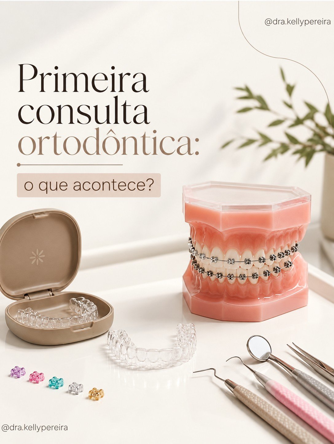 Primeira consulta ortodôntica: o que acontece? - Dra. Kelly Pereira, ortodontista em Ribeirão Preto